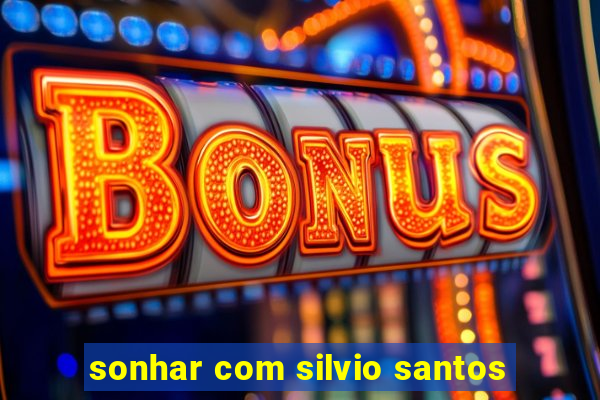 sonhar com silvio santos